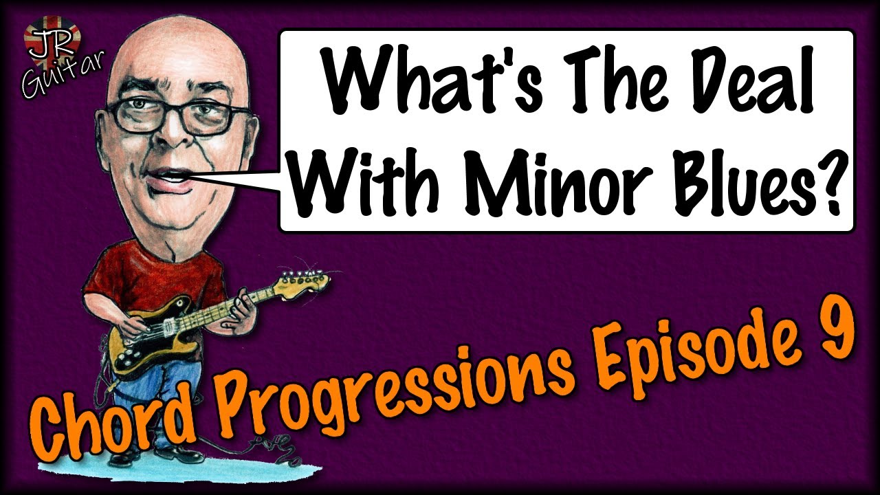 Chord Progressions Episode 9 - The Minor Blues