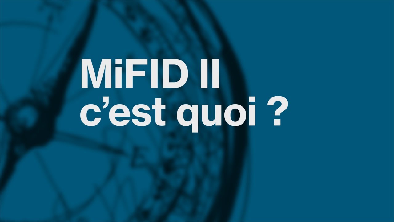 MiFID II : C'est quoi ?