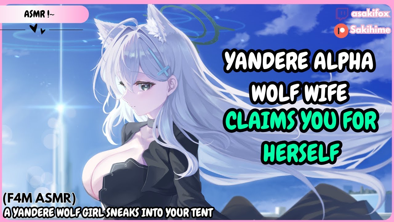 [F4M] A Yandere Wolf Girl Sneaks Into Your Tent [Possessive] [LOTS of sniffing] [Delusional speaker]