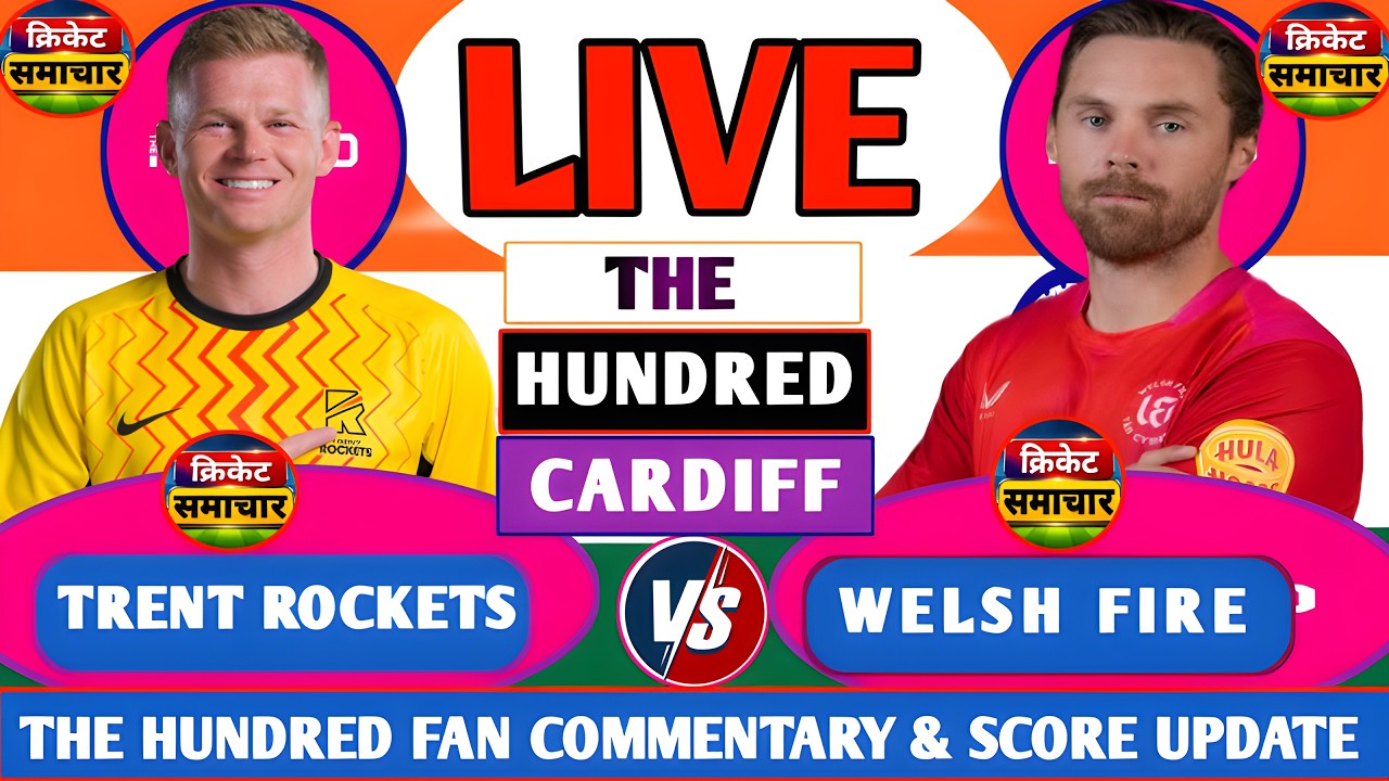 🔴 Welsh fire vs Trent Rockets 11th Match, The Hundred Men's Competition 2026 - Full Commentary