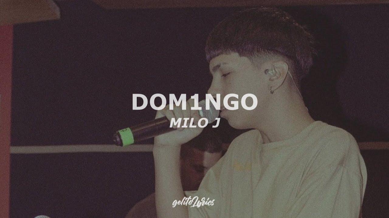 MILO J - DOM1NGO (Letra)