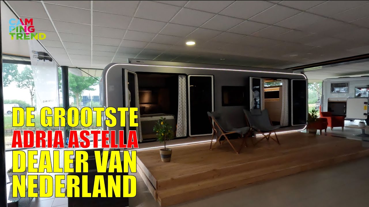 DE GROOTSTE Adria Astella dealer van Nederland - Campingtrend