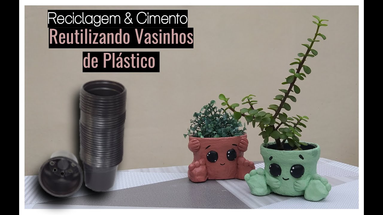 DIY-COMO REAPROVEITAR VASINHOS DE PLÁSTICO