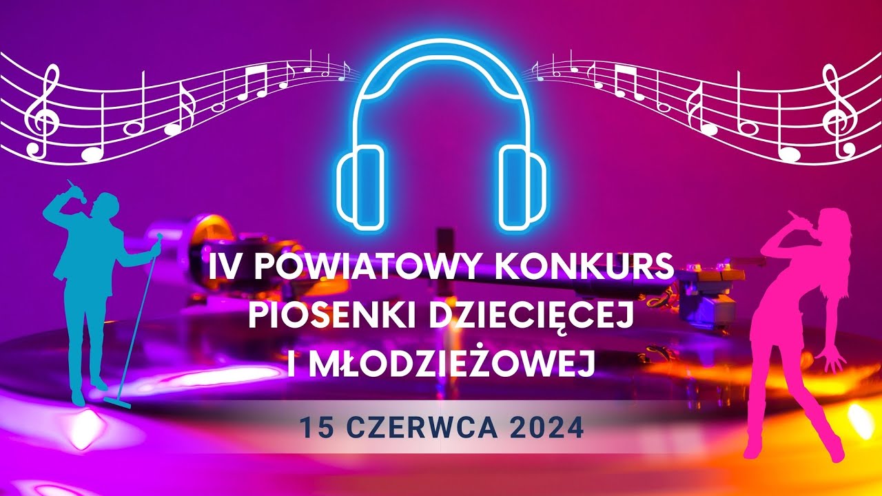 IV Powiatowy Konkurs Piosenki Dziecięcej i Młodzieżowej   ZS5 Płock 2024