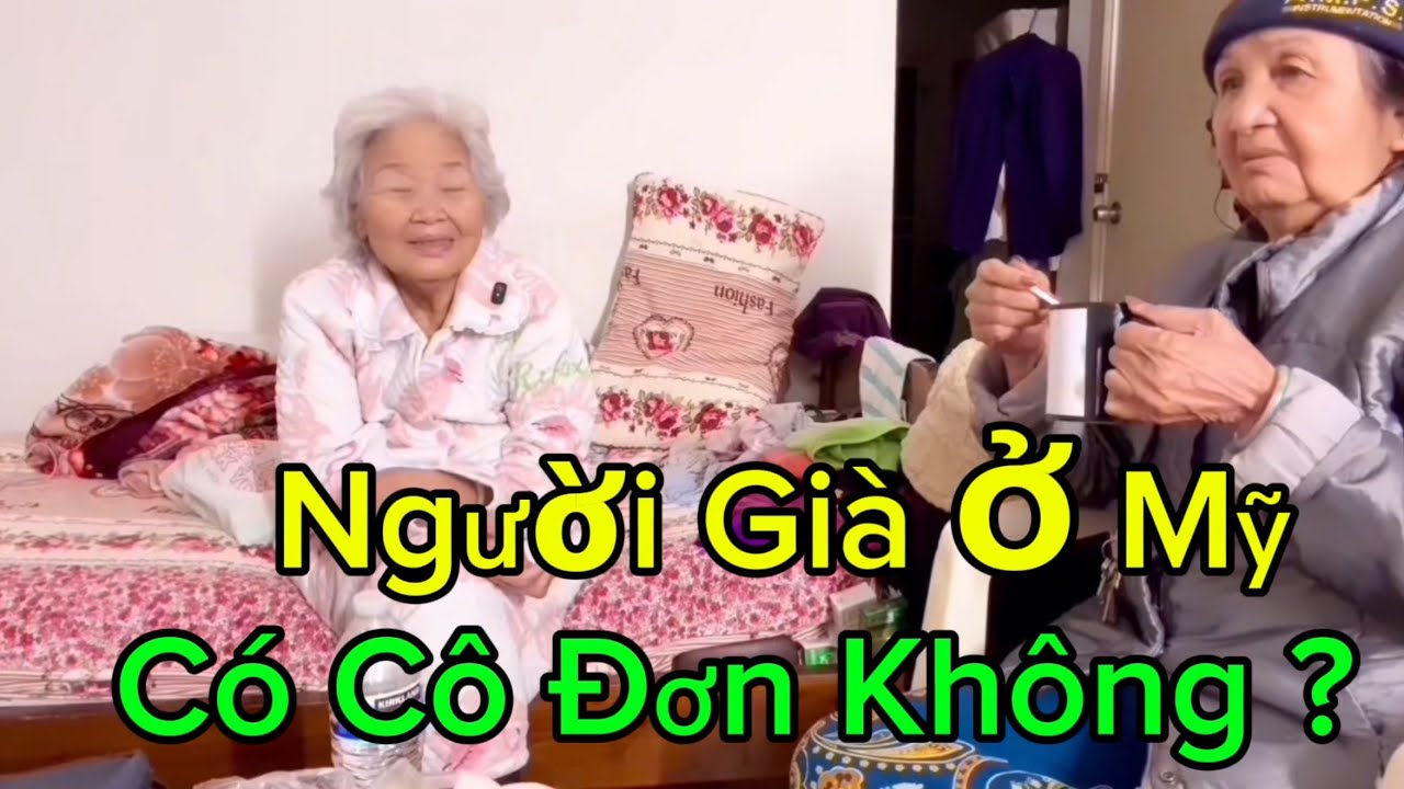Cuộc Sống Người Việt Cao Tuổi Ở Mỹ Ra Sao ?