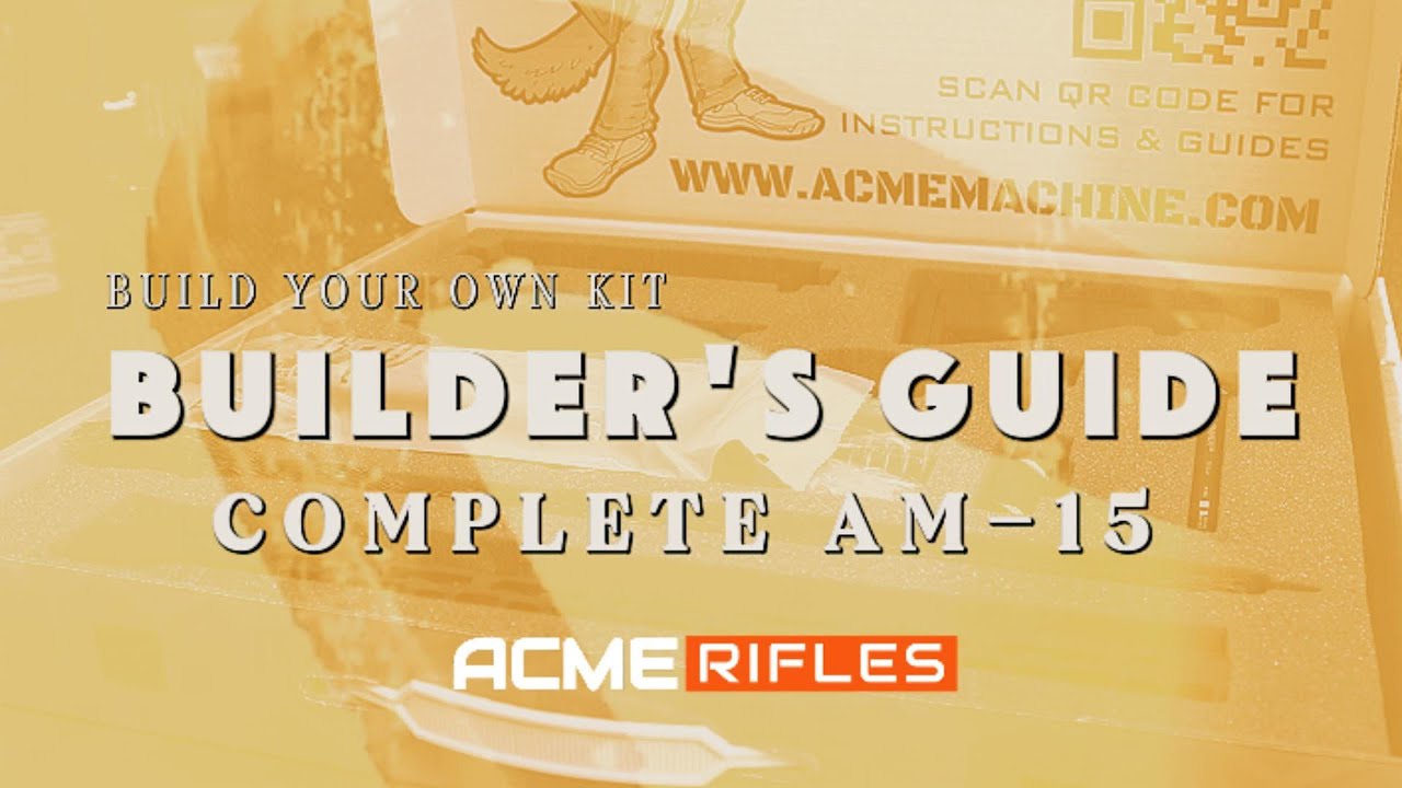ACME Rifles AM-15 Build Kit Beginner Guide