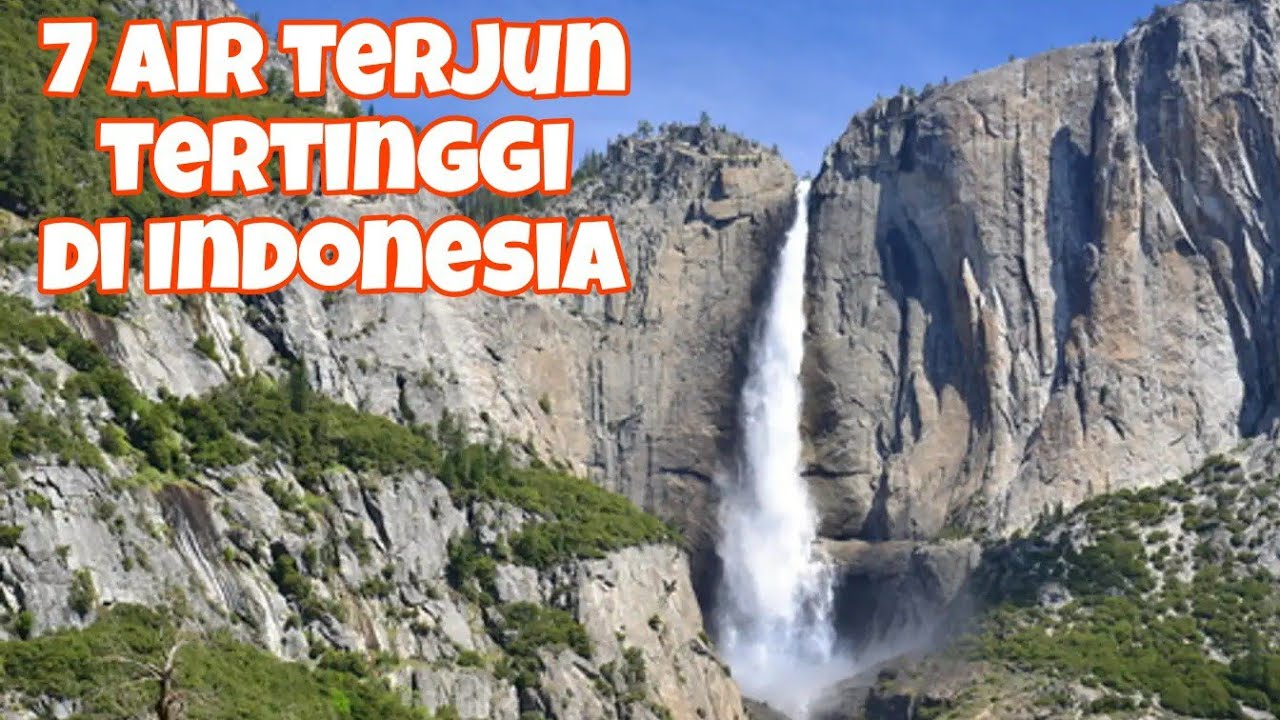 LUAR BIASA!! 7 AIR TERJUN TERTINGGI DI INDONESIA...