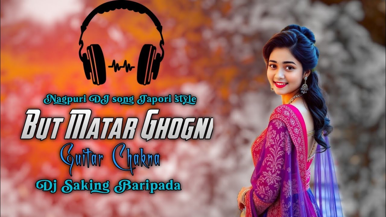 Nagpuri dj // But Matar Ghogni guiya Chakna || Dj Saking Baripada 2026