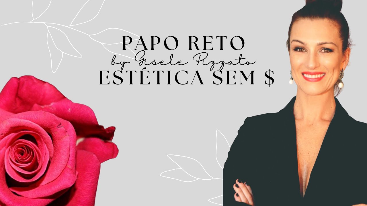 PAPO RETO: ESTÉTICA SEM $🌺