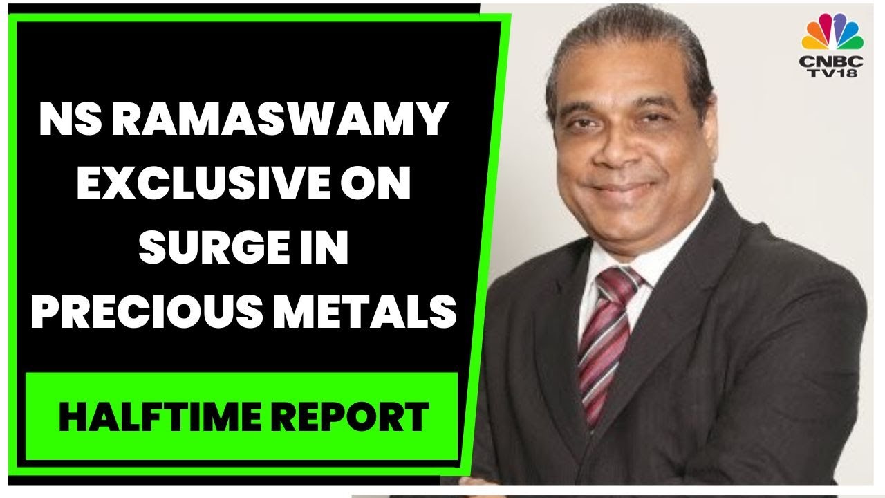 Precious Metals Edge Higher: NS Ramaswamy Tracks Key Triggers | Halftime Report | CNBC-TV18