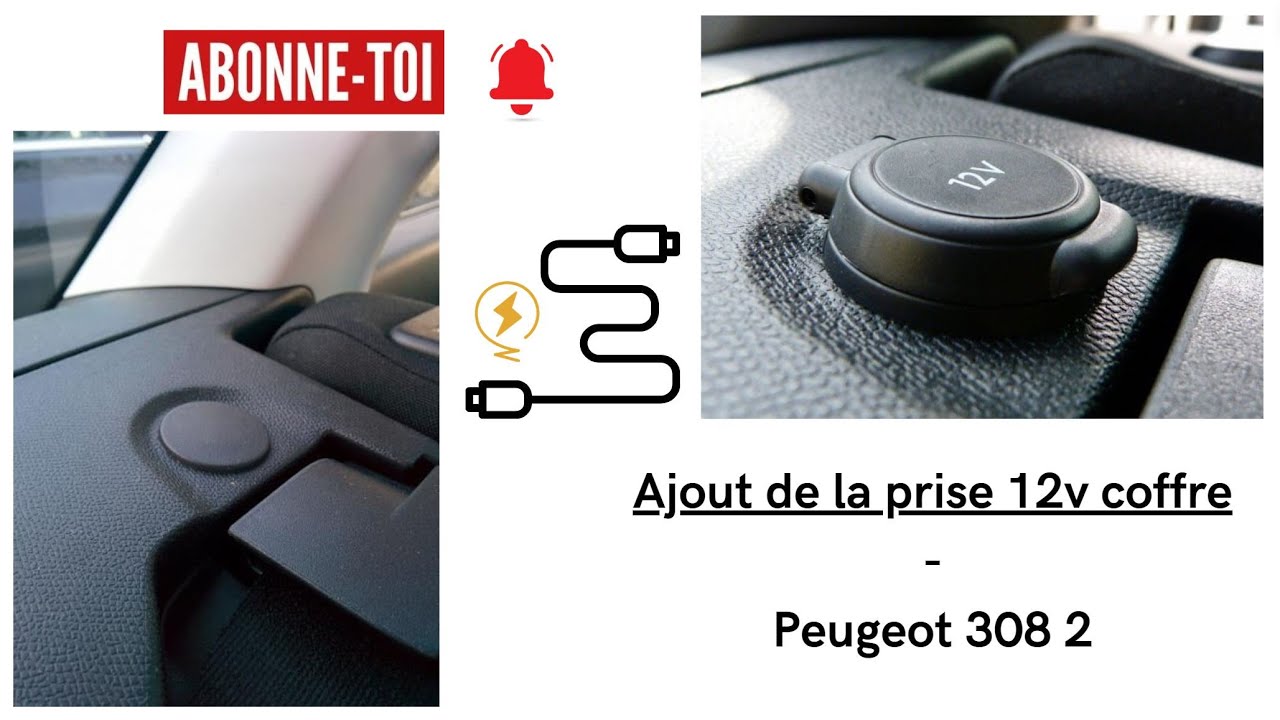 Ajout prise 12v coffre - Peugeot 308 2