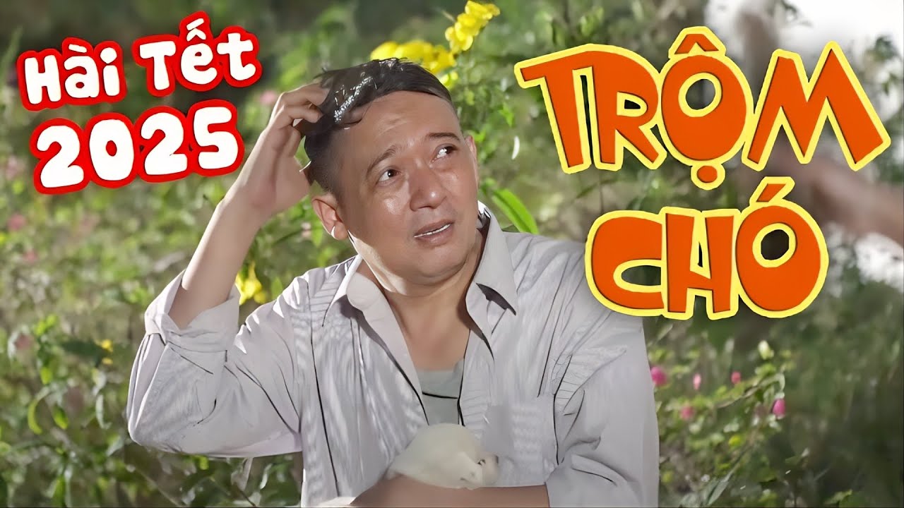 TRỘM CHÓ - Hài Tết Mới Nhất 2025 | Cười Chảy Nước Mắt Với CHIẾN THẮNG, HIỆP GÀ | Phim Hài Tết Hay