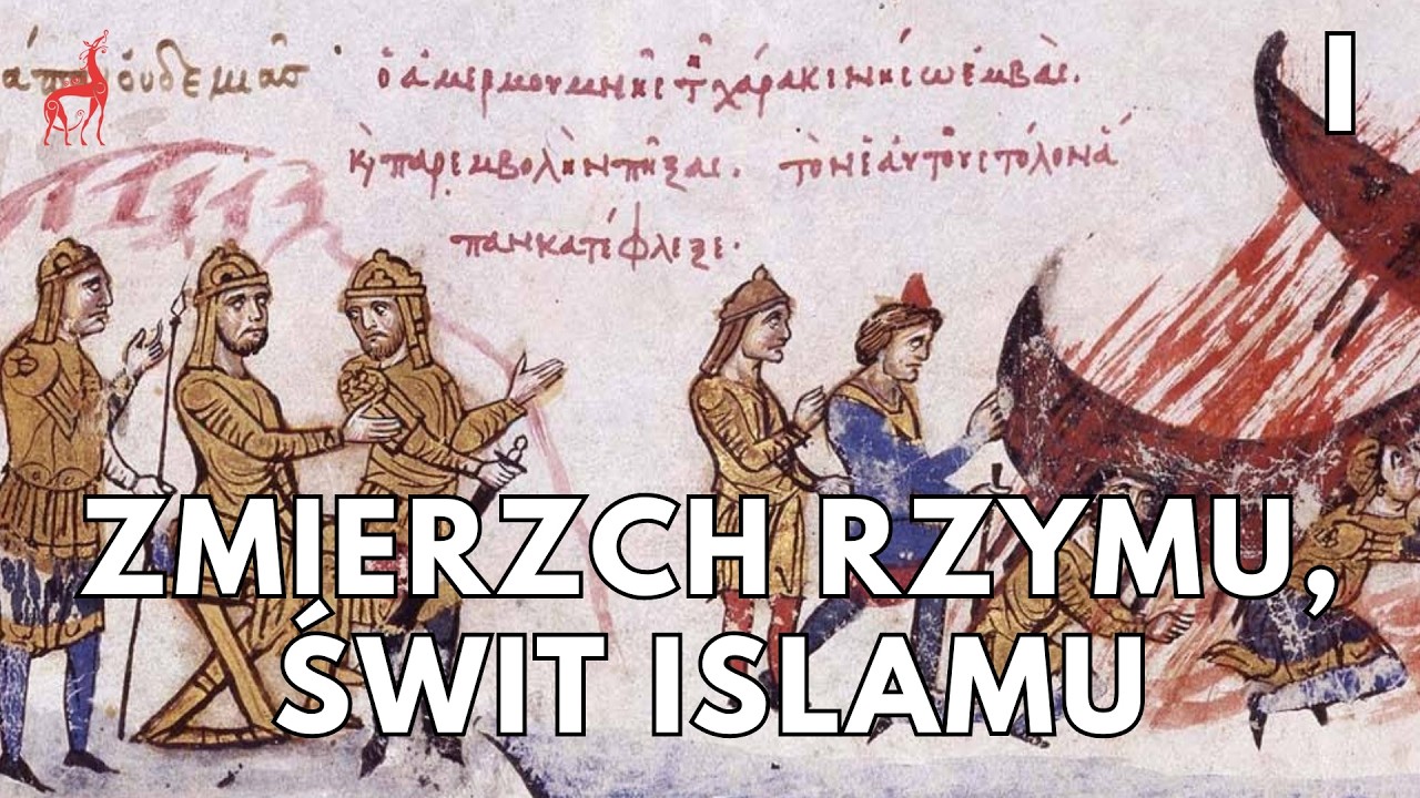 Zmierzch Rzymu, świt islamu - od Justyniana do Herakliusza i Muhammada | 565 - 636 n.e. | cz. 1