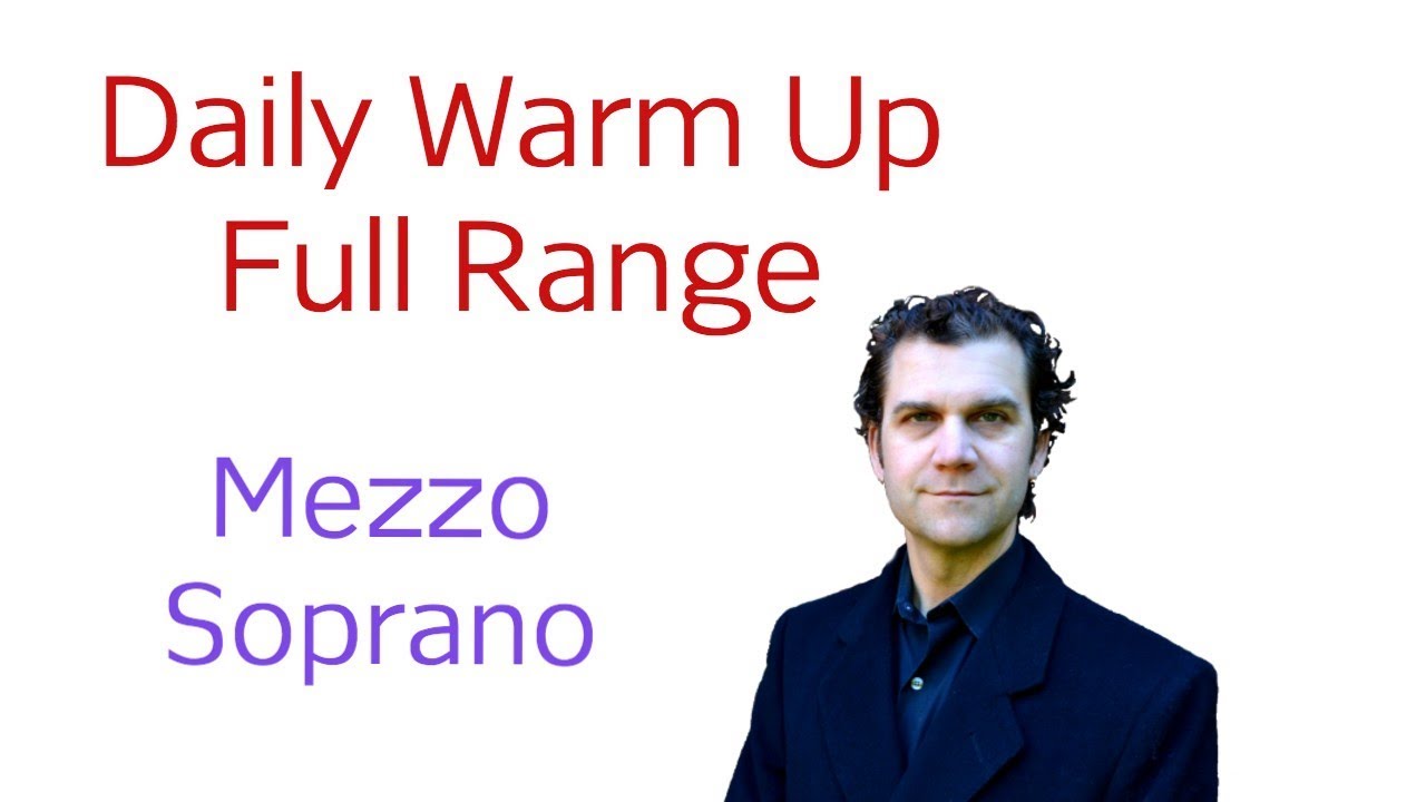 Daily Warm Up - Mezzo Soprano - August 2019 - Full Range