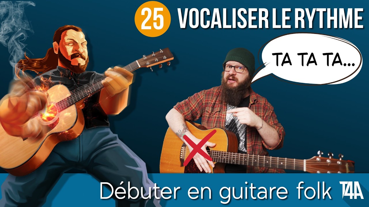 Vocaliser le rythme : LA technique pour apprendre le rythme - Débuter en guitare folk - Cours nº25
