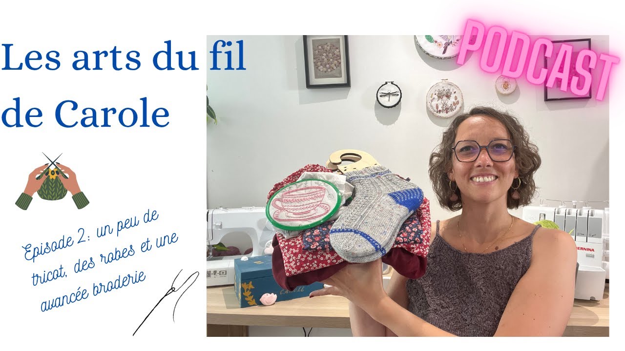 Episode 2 : Un peu de tricot, des robes et une avancée broderie