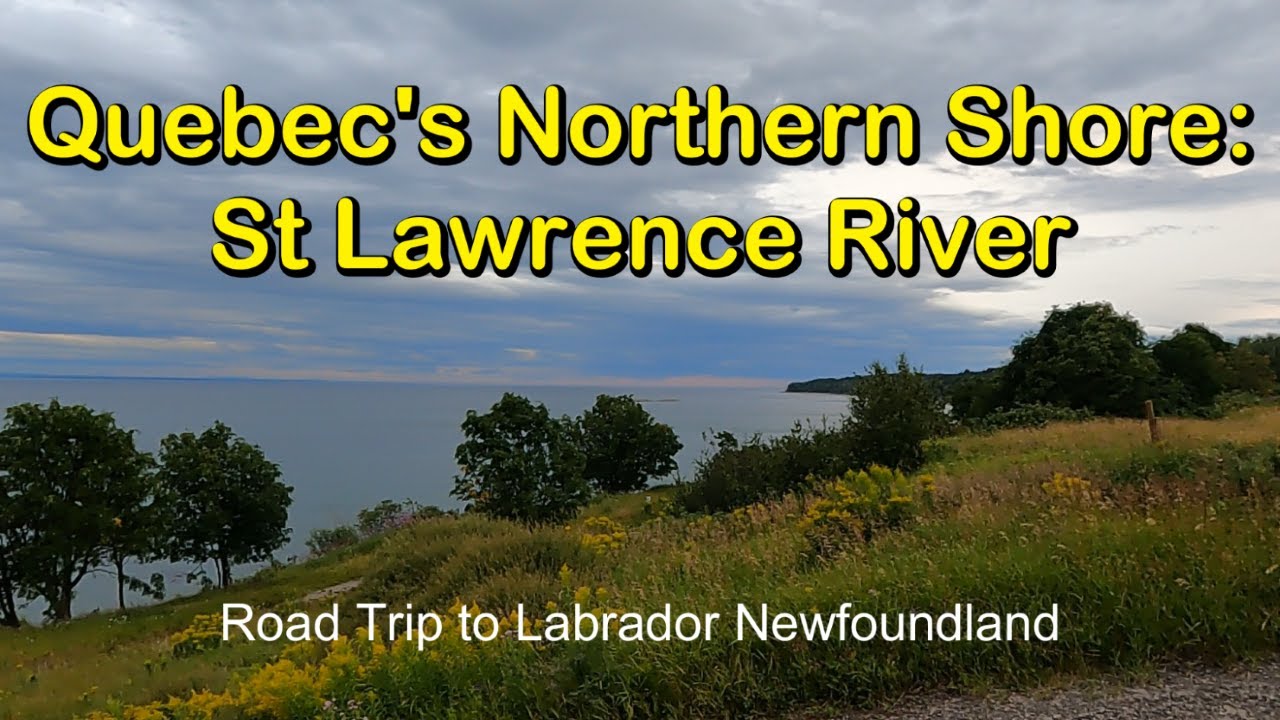 Quebec's Northern Shore: St Lawrence River