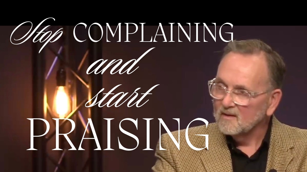 Stop Complaining and Start Praising!