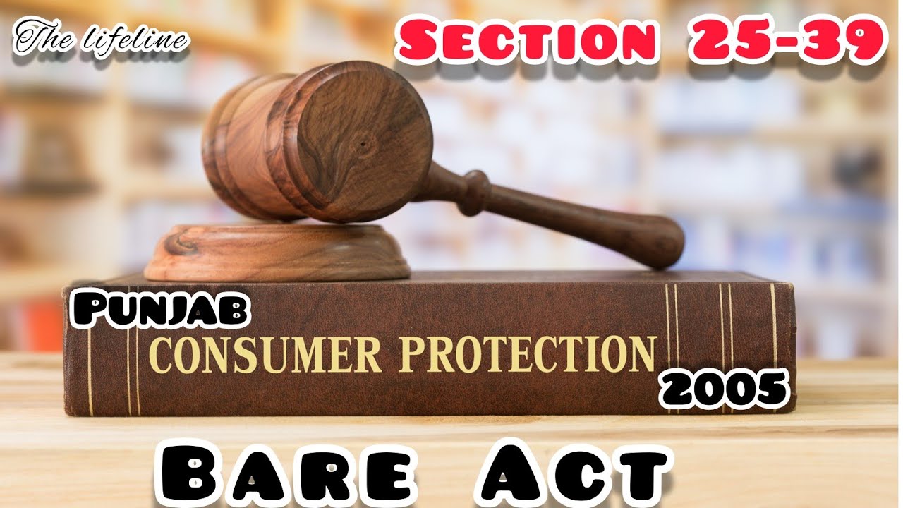 The Punjab Consumer Protection Act, 2005 || Section 25-39 || The Lifeline