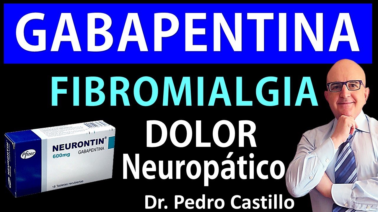 💊GABAPENTINA (Neurontin) para NEUROPATÍA (DIABETES CIÁTICA HERPES) y FIBROMIALGIA 📘Dr PEDRO CASTILLO