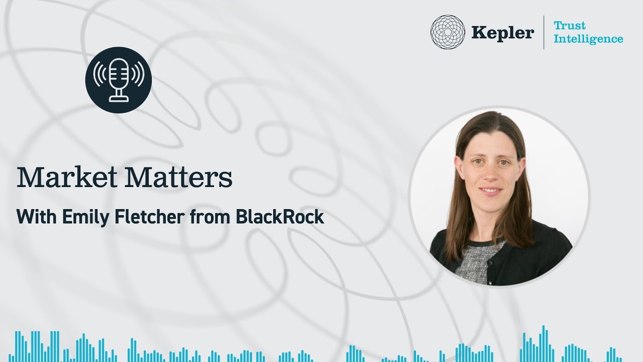 Market Matters with Emily Fletcher from BlackRock Frontiers