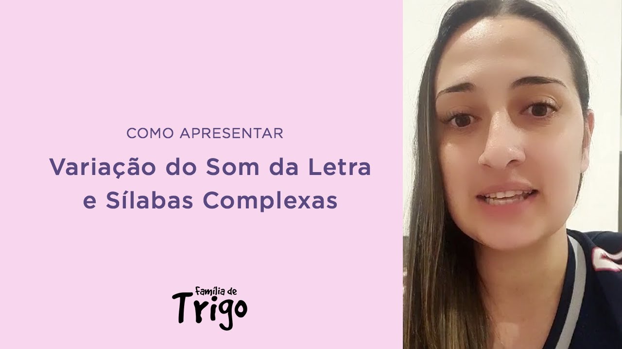 Variação do Som da Letra e Sílabas Complexas | Educação Infantil