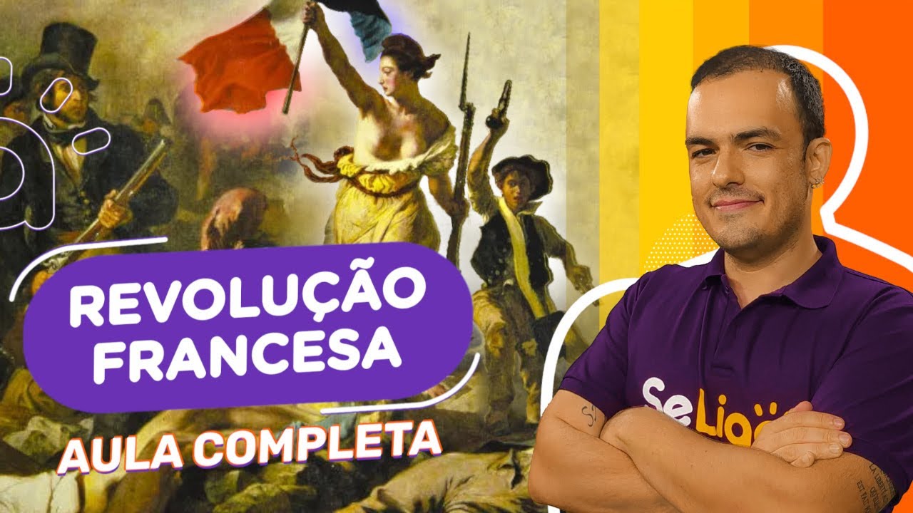 Revolu&ccedil;&atilde;o Francesa | Aula Completa