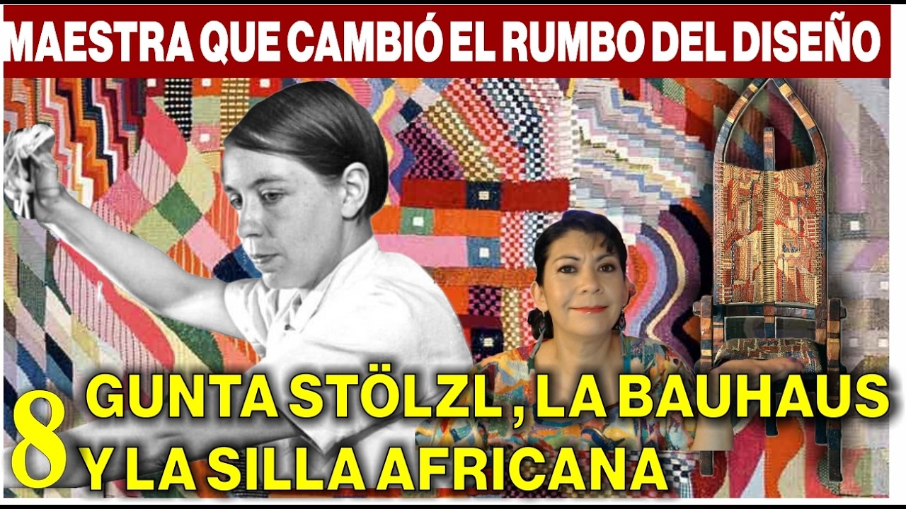 CAPÍTULO 8: INICIADORA DE LA ABSTRACCIÓN EN LA #BAUHAUS. GUNTA STÖLZL Y LA SILLA AFRICANA #diseño