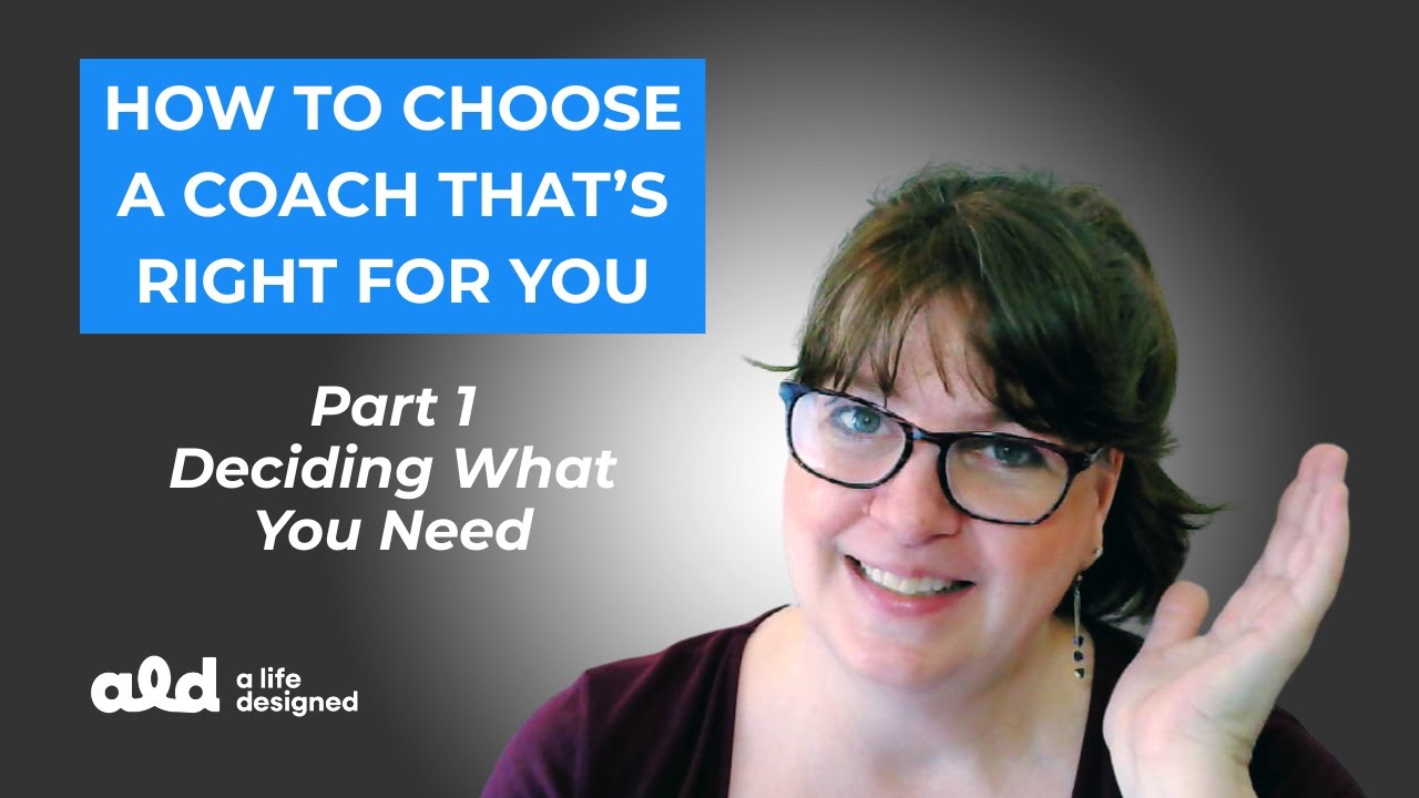 How To Choose a Coach Part 1: Deciding What You Need