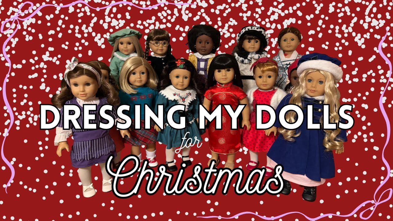 Dressing My American Girl Dolls for Christmas 2025