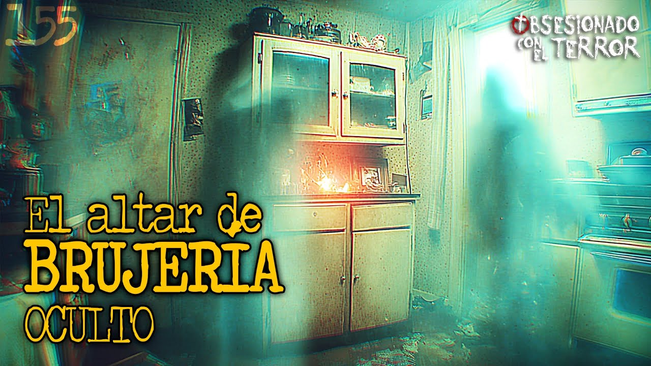155 EL ALTAR DE BRUJERIA OCULTO | 2025 | Relatos de Terror