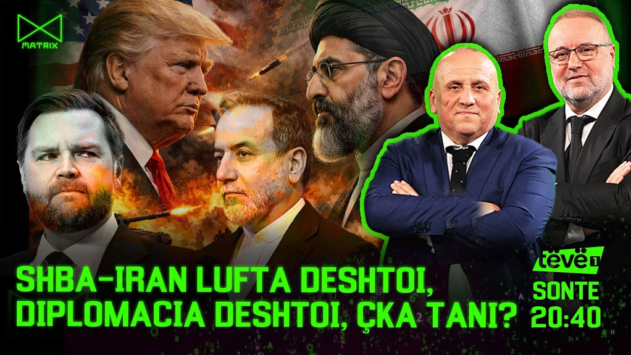 SHBA-Iran, lufta d&euml;shtoi, diplomacia d&euml;shtoi, &ccedil;ka tani? - Mehmet Kalisi & Ilir Kulla - MATRIX