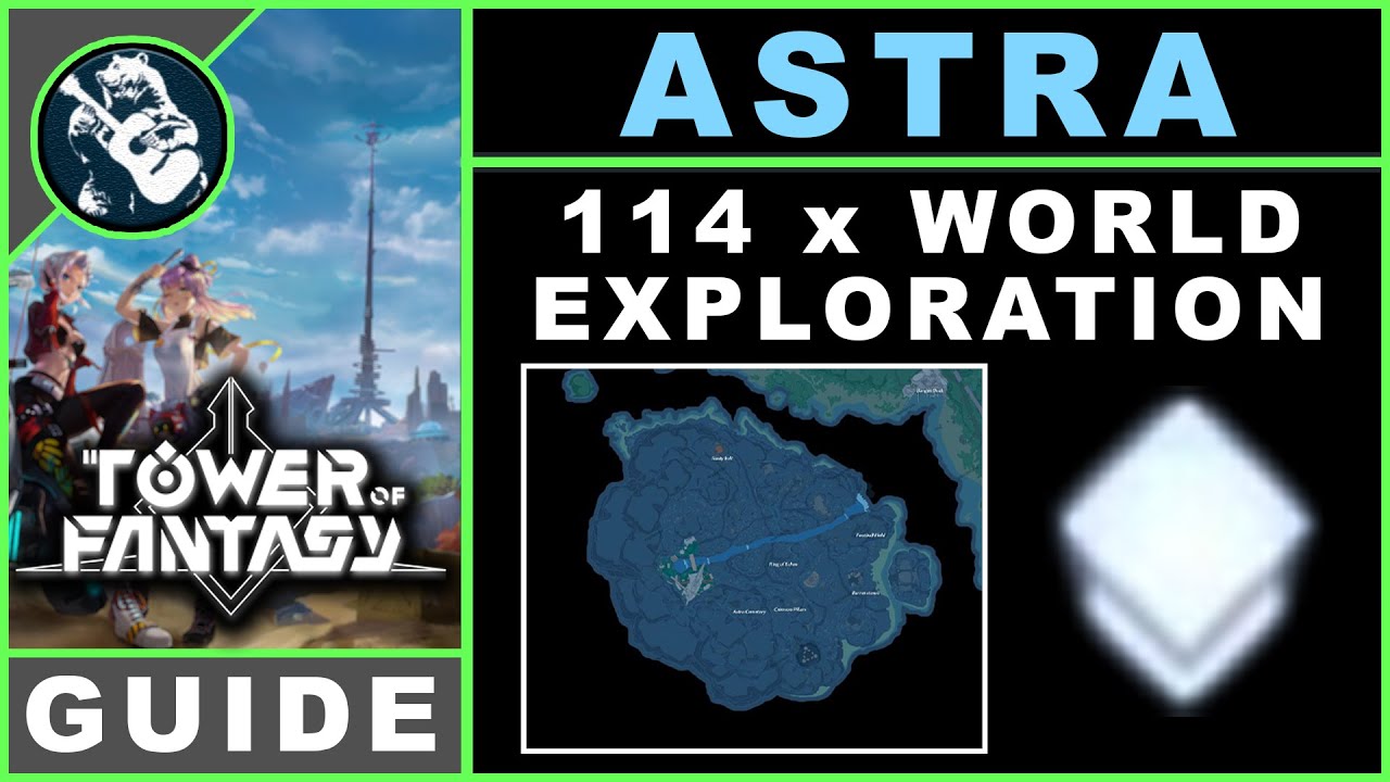 All 114 World Exploration of Astra in Tower of Fantasy | Map Guide