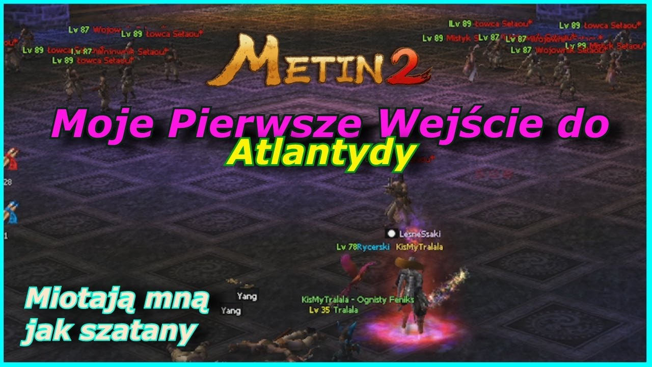 [ATLANTYDA V1/V2] Człowiek Myślał, że jest koxem a życie zweryfikowało - METIN2