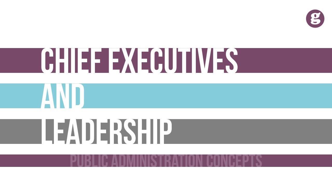 Chief Executives and Leadership