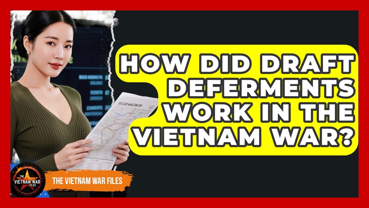 How Did Draft Deferments Work In The Vietnam War? - The Vietnam War Files
