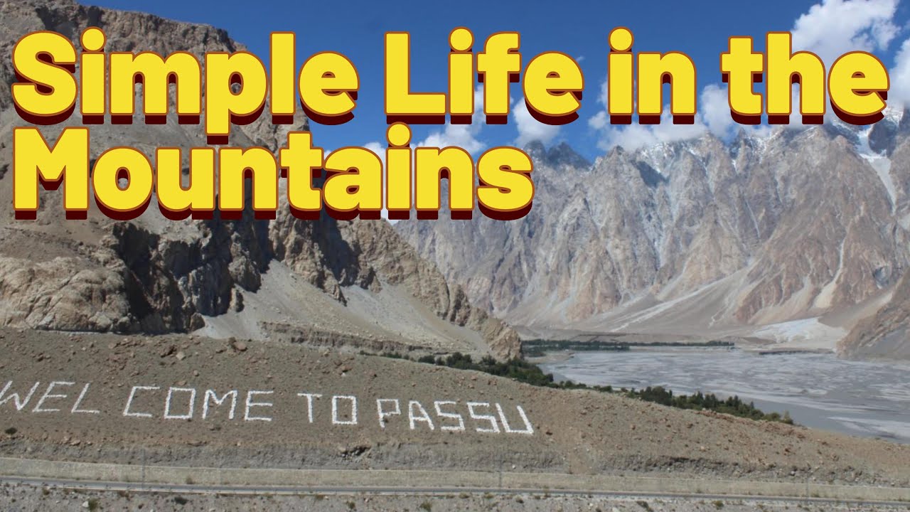 Life at My Farm in Passu, Hunza