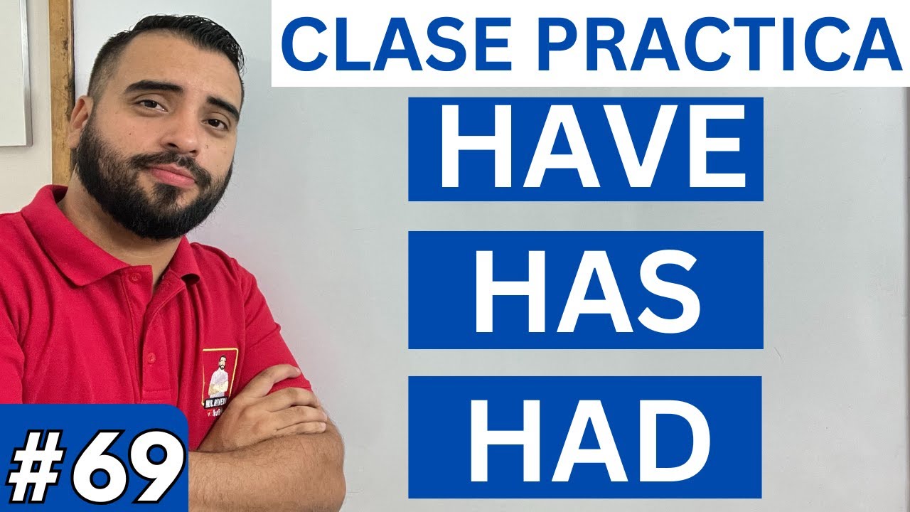 Clase Práctica: “HAVE” en Todas sus Formas – ¡Domínalo de una vez por todas!