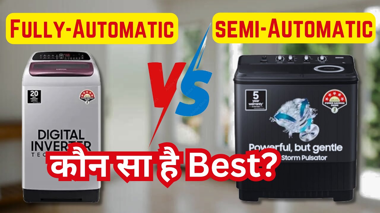 Semi-Automatic Vs Fully-Automatic Washing Machine | Semi or Fully-Automatic Which Is Best?