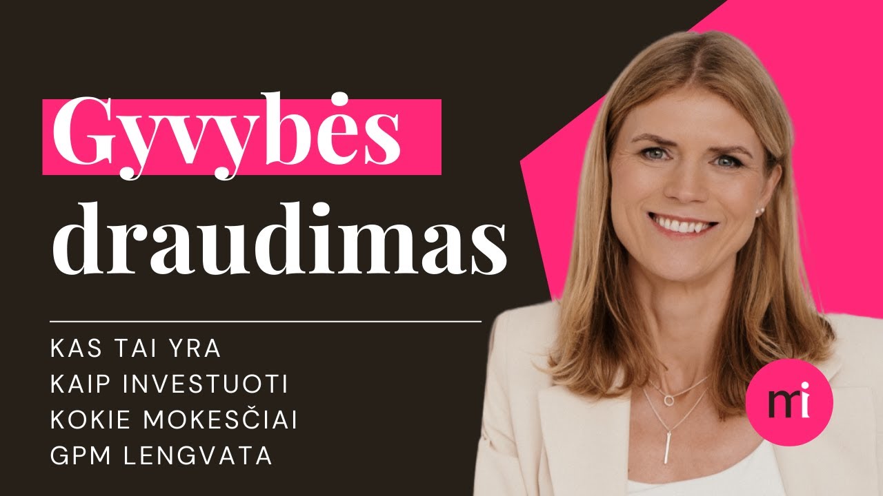 Investicinis gyvybės draudimas. Kas tai yra ir kaip investuoti per investicinį gyvybės draudimą