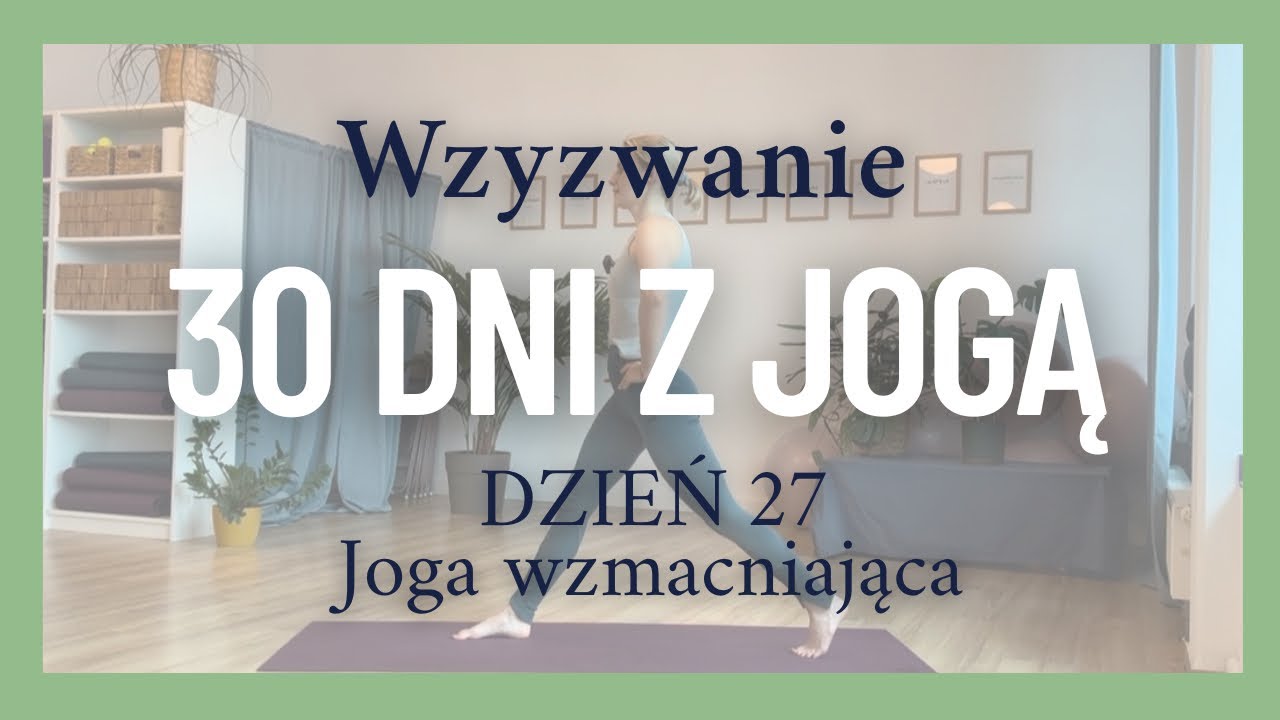 15 minut jogi wzmacniającej | Dynamiczna praktyka na całe ciało | 30 dni z jogą | DZIEŃ 27