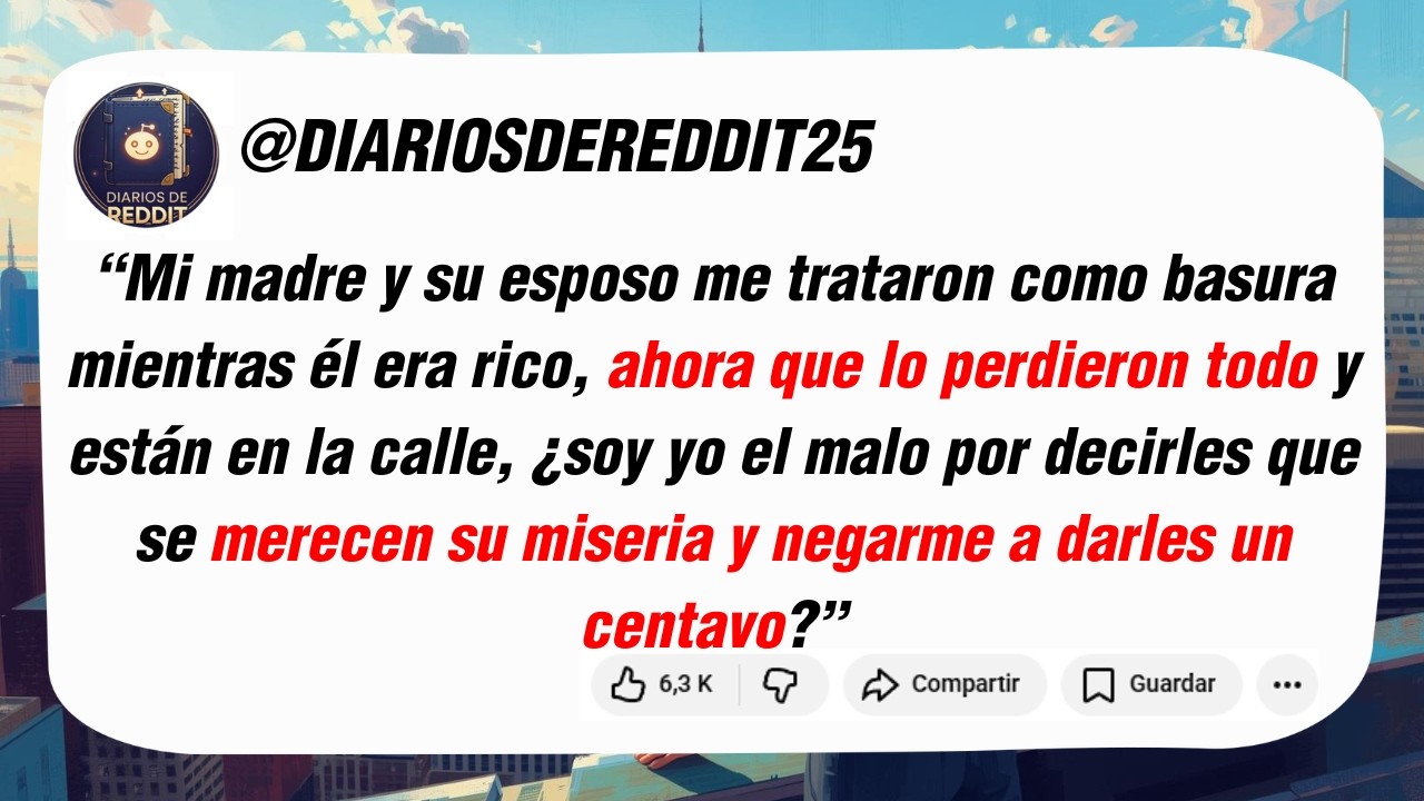 Mi madre y su esposo me trataron como basura mientras él era rico, ahora que lo perdieron todo...