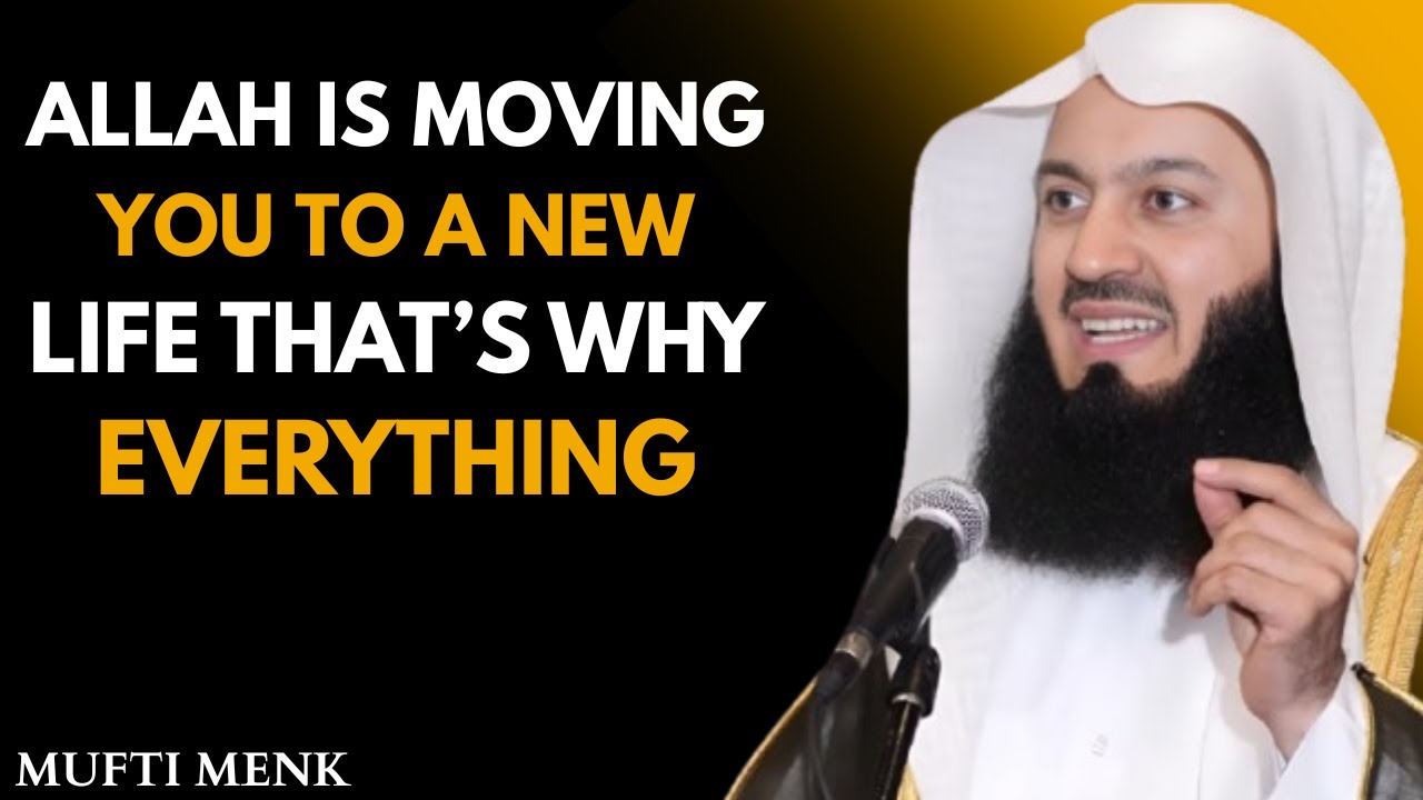 Allah Is Moving You to a New Life — That’s Why Everything Feels Heavy | Mufti Menk