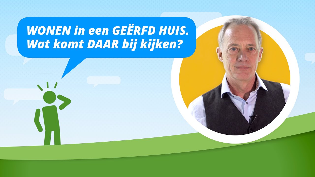 Kan ik WONEN in een GEERFD HUIS? Zeker wel, maar wat moet je vooraf weten.