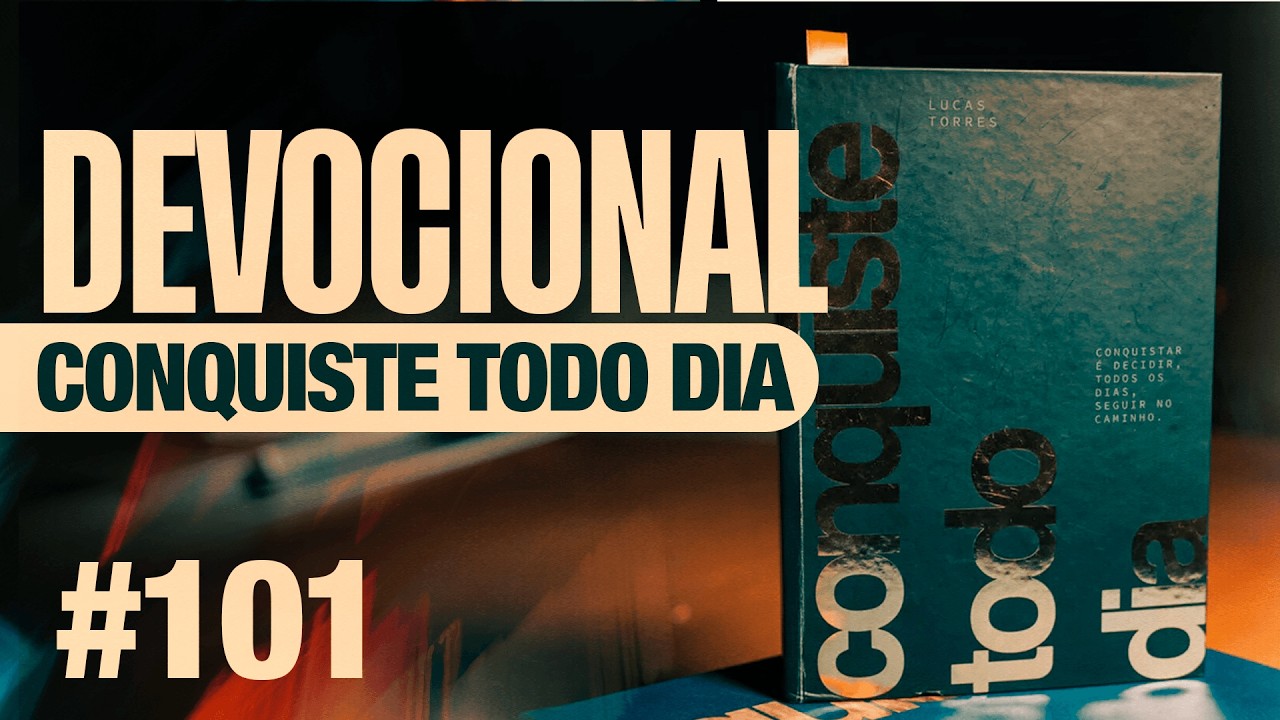 DEVOCIONAL | CONQUISTE TODO DIA | #101