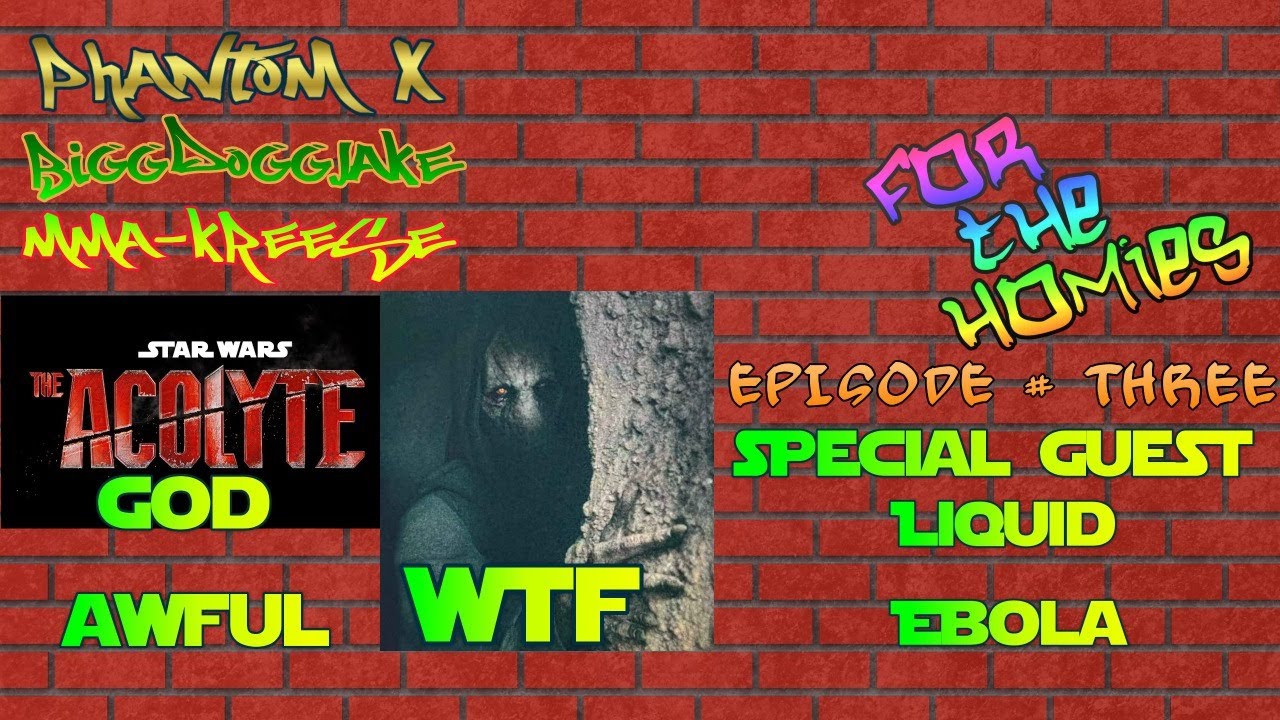 For The Homies Podcast EPISODE # THREE WITH SPECIAL GUEST Liquid EBola