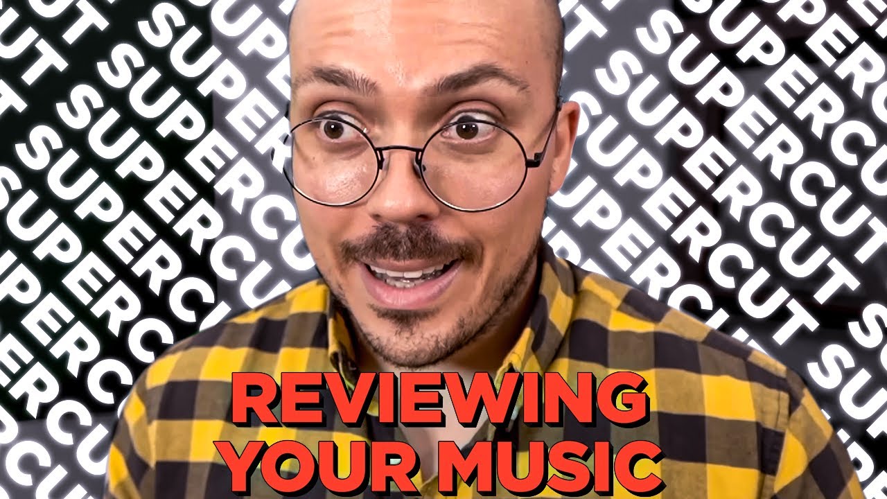 Reviewing YOUR Music: SUPERCUT