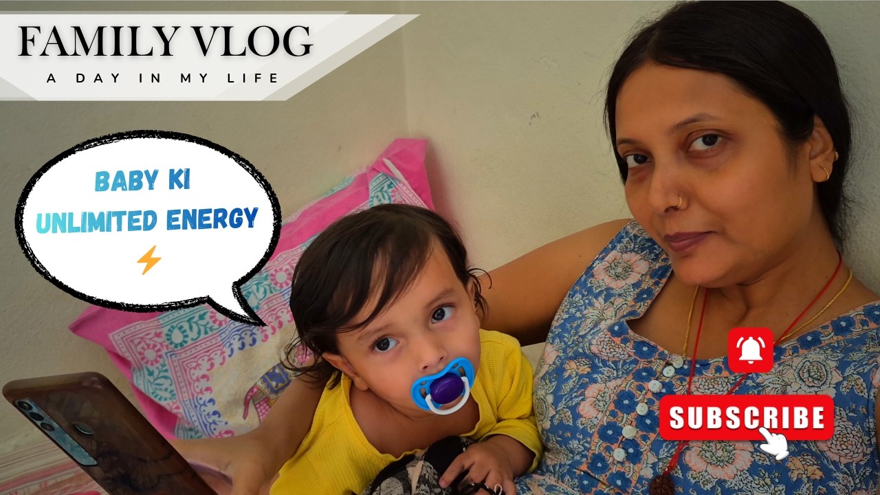 Hyper Baby Ke Saath Ek Din 😵 | Mummy Papa Thak Gaye | Daily Family Vlog