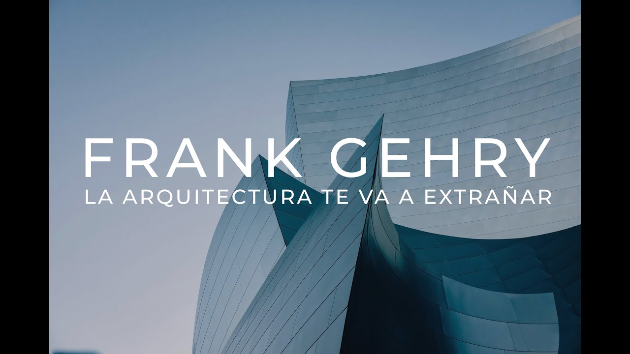 FRANK GEHRY - No estudies a le corbusier, estudialo a él - Análisis de Arquitectos #2