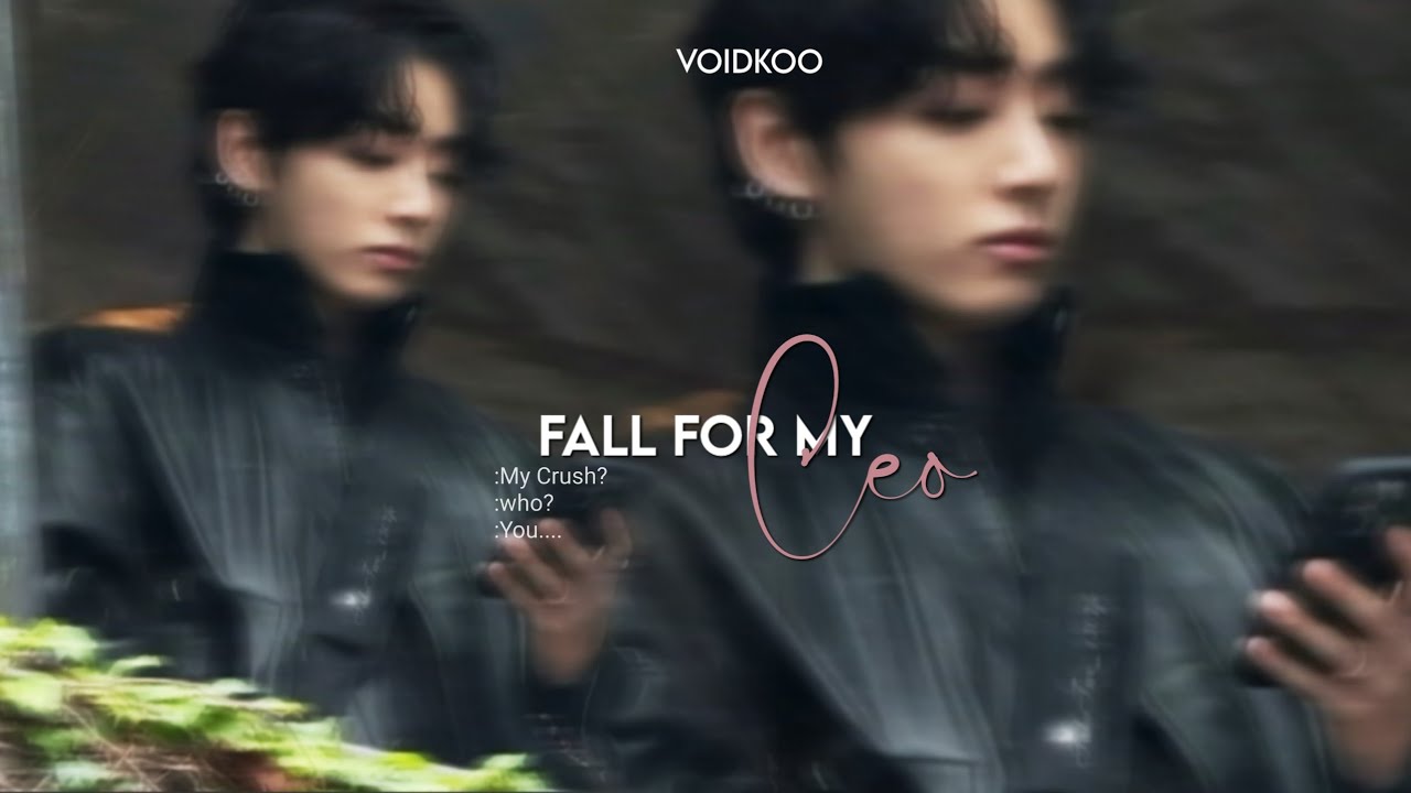 𝐅𝐀𝐋𝐋 𝐅𝐎𝐑 𝐌𝐘 𝑪𝑬𝑶 ||Twoshort || 1/2 || 𝙑𝙊𝙄𝘿𝙆𝙊𝙊